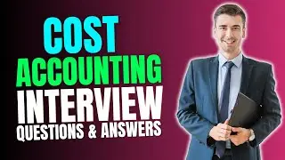 Cost Accounting Interview Questions Answers for 2025
