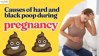 Causes of hard and black poop during pregnancy!