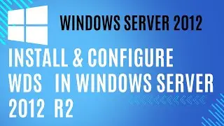 1. Install and Configure WDS in Windows Server 2012