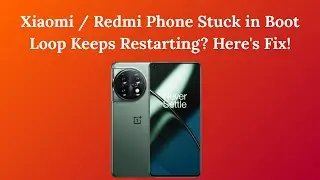 Xiaomi / Redmi Phone Stuck in Boot Loop Keeps Restarting? Here's the Fix!