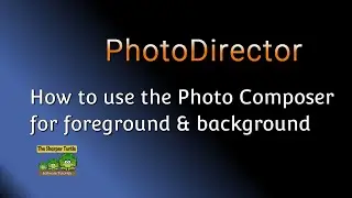 How to use the Photo Composer to combine foreground and background images