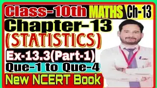 Class-10(NCERT MATHS) Chapter-13(Statistics) Ex-13.3 Part-1(Q-1 to Q-4) By-Shivam Sir #tiwariclasses