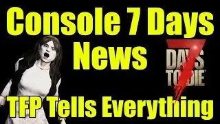 7 Days to Die on Console - News from The Fun Pimps