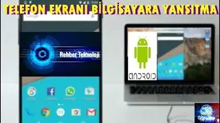 ANDROİD TELEFON EKRANI BİLGİSAYARA NASIL YANSITILIR? - KOLAY YÖNTEM!!