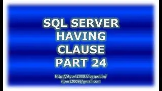 Having clause in SQL Server - Part 24