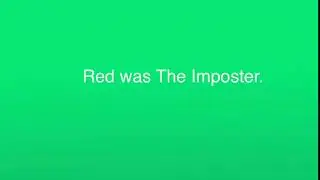 Among Us “Red was The Imposter” Green Screen Effect