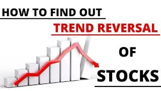 How To Find Out Trend Reversal Of a Stock