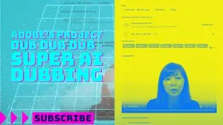 Breaking Language Barriers: Adobe's Project Dub Dub Dub Unveiled