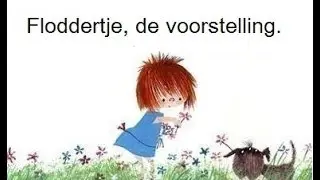 Floddertje: de voorstelling