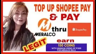 TOP UP SHOPEE PAY & PAY MERALCO BILL THRU SHOPEE PAY | EARNED 150 COINS