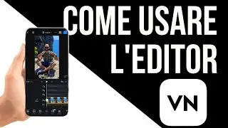 Come usare VN - Tutorial completo dell'editor per smartphone
