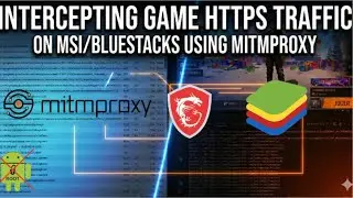 INTERCEPTING GAME HTTPS TRAFFIC ON MSI / BLUESTACKS USING MITMPROXY
