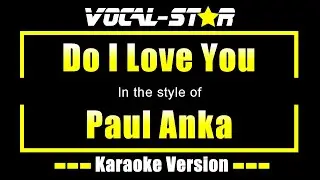 Paul Anka - Do I Love You (Karaoke Version) with Lyrics HD Vocal-Star Karaoke