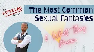 The Most Common Sexual Fantasies And What They Mean