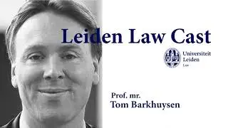 Leiden Law Cast: Het nieuwe gezicht van het bestuursrecht met prof.mr. Tom Barkhuysen