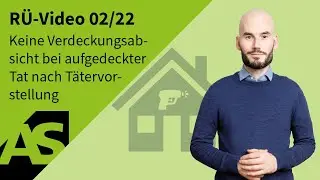 RÜ-Video 02/22 Keine Verdeckungsabsicht bei aufgedeckter Tat nach Tätervorstellung