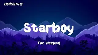The Weeknd - Starboy ( Lyrics )