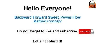 Backward Forward Sweep Power Flow Method in Distribution Systems