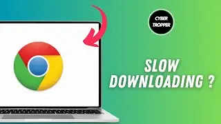 How to Fix Google Chrome Slow Downloading