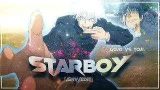 Gojo vs toji — Starboy😩  [Edit/Amv]