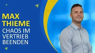 Max Thieme: Chaos im Vertrieb beenden - durch die Pipedrive CRM Beratung Umsätze steigern