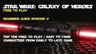 Star Wars Galaxy of Heroes Beginner Guide: Top Ten Characters to Farm