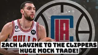 Zach LaVine To The Clippers In HUGE 3 Team MOCK Trade!