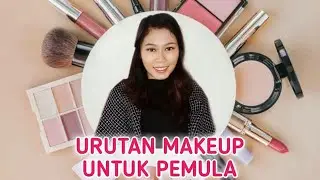 Urutan Makeup untuk Pemula