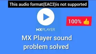 MX player EAC3 Audio format is not supported problem solved
