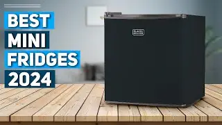 Best Mini Fridge 2024 - Top 5 Best Mini Fridges 2024