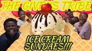 The Givens Tribe Make Ice Cream Sundaes!