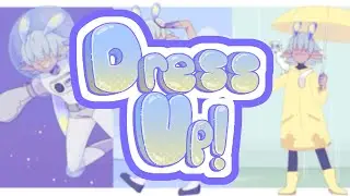 DRESS UP! | ANIMATION MEME |