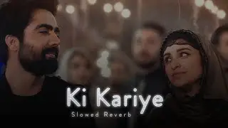 Ki Kariye | Hardy Sandhu [ Slowed Reverb ] Late-night player