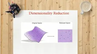 #64 | Dimensionality Reduction | Machine Learning