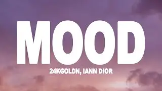24kGoldn, Iann Dior - Mood (Lyrics)