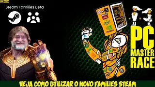 Tutorial: Como usar o Famílias Steam [4K HDR]