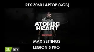 Atomic Heart | RTX 3060 Laptop | Legion 5 Pro