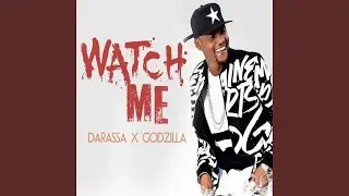 Watch Me (feat. Godzilla)