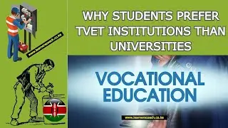 Why Students Prefer TVET Colleges Than Universities in Kenya
