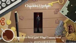 Channel Update-Where I've Been and What Comes Next
