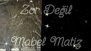 Zor Değil - Mabel Matiz, lyrics and English translation