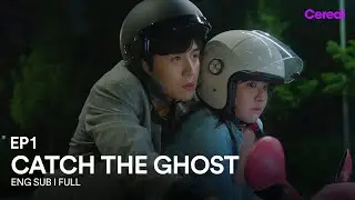 [ENG SUB|FULL] Catch the Ghost | EP.01 | 