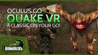 Oculus Go // Quake VR (Quake Gear VR)