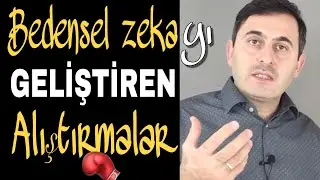 BEDENSEL ZEKANI GELİŞTİR! KİNESTETİK ZEKA NASIL ARTAR? HARİKULADE EN KOLAY VE HIZLI TAKTİKLER