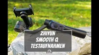 Zhiyun Smooth Q Test Aufnahmen | Sample Footage 2018 - UltraHD 60 fps