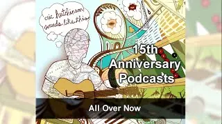 ERIC HUTCHINSON - SOUNDS LIKE THIS - 15th ANNIVERSARY INTERVIEWS - EP 10: IT HASN'T BEEN LONG ENOUGH
