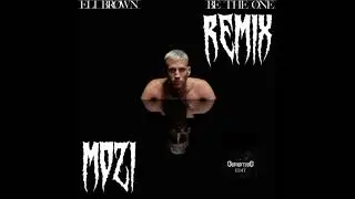 Eli Brown - Be The One [DEMENTED EDIT] (MOZI Remix)