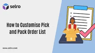 How to Create and Customise Pick and Pack List in Selro