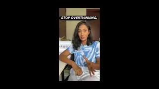 Do this simple thing to stop overthinking 