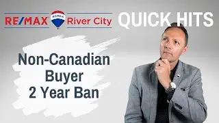 Non-Canadian Ban on Buying Residential Property in Canada - Jan 1, 2023